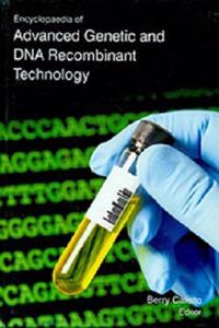 Encyclopaedia of Advanced Genetic and DNA Recombinant Technology