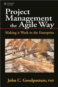Project Management the Agile Way: Making it Work in the Enterprise