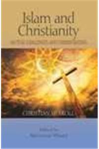 ISLAM AND CHRISTIANITY: MUTUAL CHALLENGES AND UNDERSTANDING