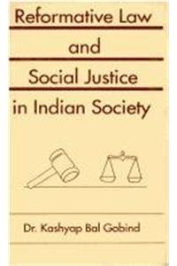 Reformative Law and Social Justice in Indian Society