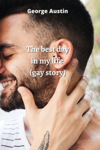 best day in my life (gay story)