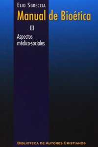 Manual de bioetica II : Aspectos medico