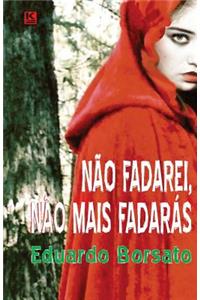 Não fadarei, não mais fadarás