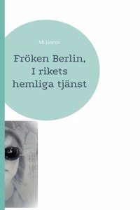 Fröken Berlin, I rikets hemliga tjänst