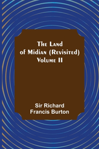 Land of Midian (Revisited) - Volume II