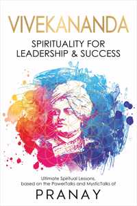 VIVEKANANDA: Spirituality For Leadership & Success