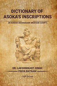 DICTIONARY OF ASOKA'S INSCRIPTIONS (IN ROMAN-DEVANAGARI-BRAHAMI SCRIPT)