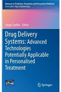 Drug Delivery Systems: Advanced Technologies Potentially Applicable in Personalised Treatment
