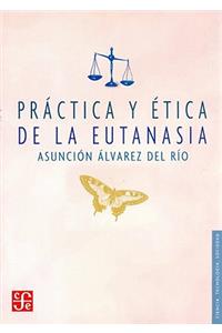 Prctica y 'Tica de La Eutanasia