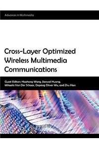 Cross-Layer Optimized Wireless Multimedia Communications