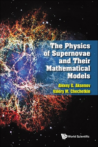 Physics of Supernovae and Their Mathematical Models