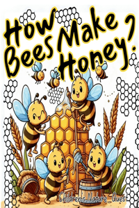 How Bees Make Honey?