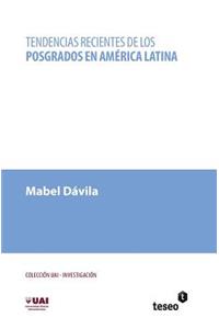 Tendencias recientes de los posgrados en América Latina