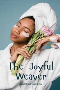 The Joyful Weaver