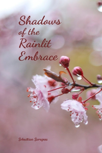 Shadows of the Rainlit Embrace