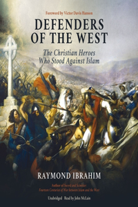 Defenders of the West: The Christian Heroes Who Stood Against Islam