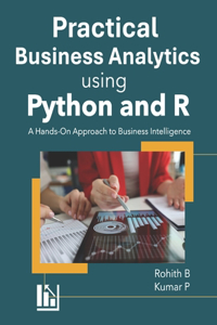 Practical Business Analytics using Python and R