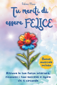 Tu meriti di essere felice