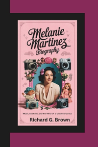 Melanie Martinez Biography