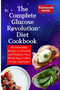 Complete Glucose Revolution Diet Cookbook