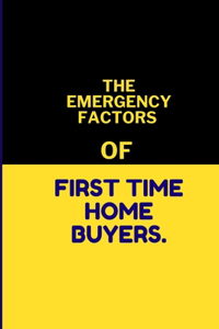 Emergency Factors of First-Time Home Buyers.