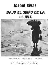 Bajo El Signo de la Lluvia