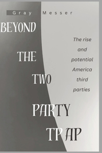 Beyond The Two Party Trap