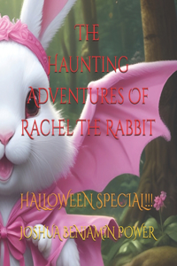 The Haunting Adventures Of Rachel The Rabbit