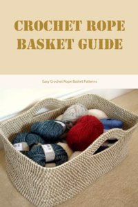 Crochet Rope Basket Guide