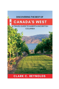 Discovering the Best of Canada's West