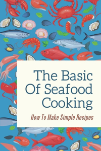 Basic Of Seafood Cooking