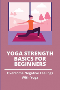 Yoga Strength Basics For Beginners