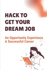 Hack To Get Your Dream Job