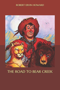 The Road to Bear Creek
