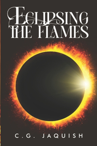 Eclipsing the Flames