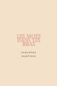 Les mots dans tes bras