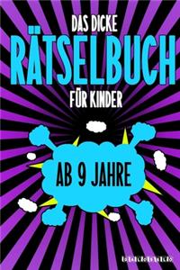 Das Dicke Rätselbuch Für Kinder Ab 9 Jahre