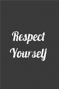 Respect yourself