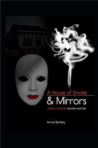 A House of Smoke and Mirrors