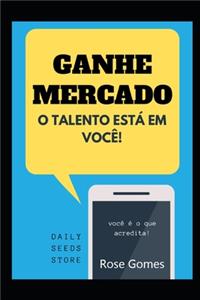 Ganhe Mercado;