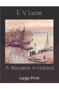 A Wanderer in Holland