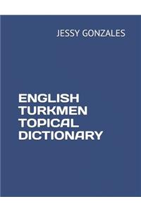English Turkmen Topical Dictionary