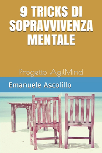 9 Trick di sopravvivenza mentale