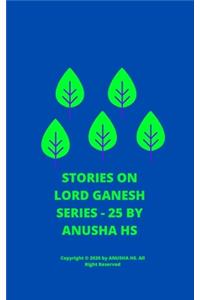 Stories on lord Ganesh series - 25