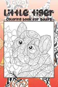 Little Tiger - Coloring Book for adults