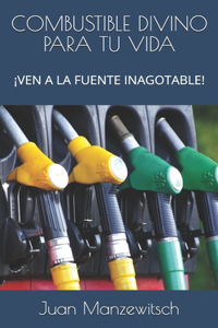 Combustible Divino Para Tu Vida