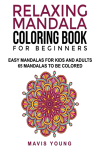 Relaxing Mandala Coloring Book For Beginners