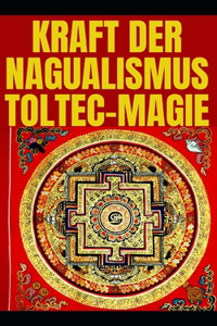 Nagualismus Toltec Magie Entwicklung Der Wahrnehmung