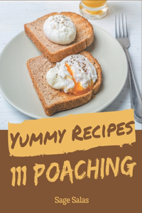 111 Yummy Poaching Recipes