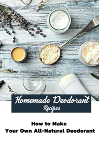 Homemade Deodorant Recipes